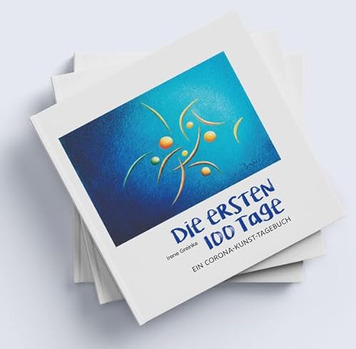 Die ersten 100 Tage: Ein Corona-Tagebuch