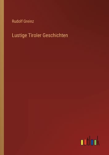 Lustige Tiroler Geschichten von Outlook Verlag