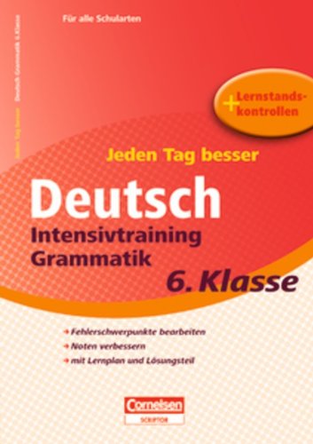 Jeden Tag besser - Deutsch: 6. Schuljahr - Intensivtraining Grammatik: Übungsheft mit Lernplan und Lernstandskontrollen. Mit entnehmbarem Lösungsteil