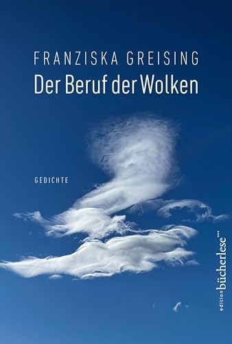 Der Beruf der Wolken: Gedichte von edition bücherlese