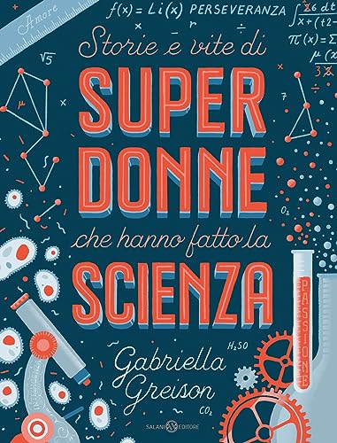 Storie e vite di superdonne che hanno fatto la scienza von Salani