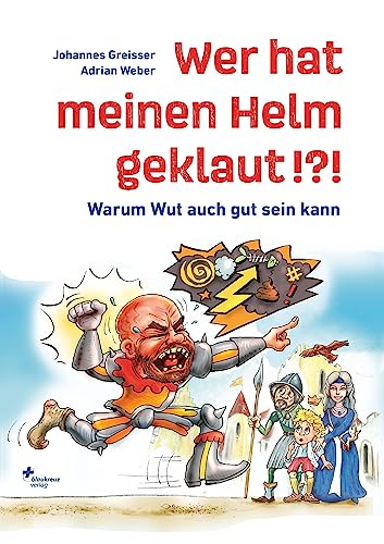 Wer hat meinen Helm geklaut!?!: Warum Wut auch gut sein kann (Burggemeinschaft) von Blaukreuz-Verlag