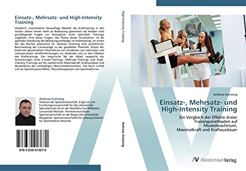 Einsatz-, Mehrsatz- und High-Intensity Training: Ein Vergleich der Effekte dreier Trainingsmethoden auf Muskelwachstum, Maximalkraft und Kraftausdauer von VDM Verlag