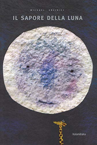 Il sapore della luna (Gli albi d'autore primi lettori)