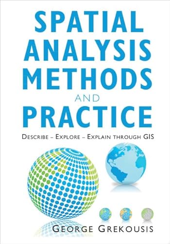 Spatial Analysis Methods and Practice: Describe - Explore - Explain through GIS: Describe – Explore – Explain Through GIS