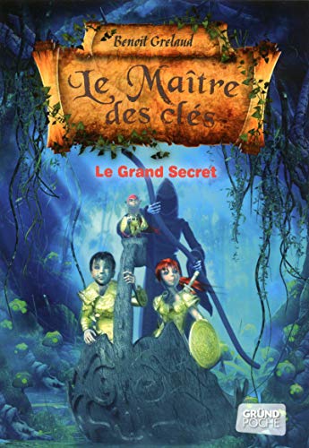 Le maitre des clés - tome 3 - le grand secret (03)