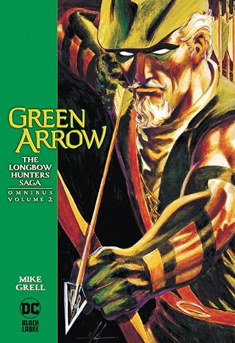 Green Arrow the Longbow Hunters Saga Omnibus 2 von DC Comics