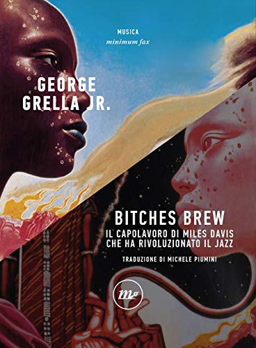 Bitches brew. Il capolavoro di Miles Davis che ha rivoluzionato il jazz (Minimum Fax musica) von Minimum Fax