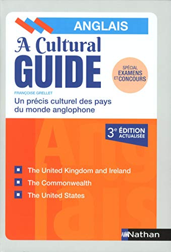A Cultural Guide - Anglais - Un précis culturel des pays du monde anglophone - 2018 A Cultural Guide - Anglais - Un précis culturel des pays du monde anglophone - 2018