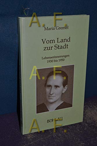 Vom Land zur Stadt. Lebenserinnerungen 1930 bis 1950 (Damit es nicht verlorengeht...)