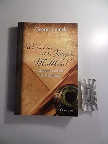 Wie hast du's mit der Religion, Matthias?: Claudius und die Gretchenfrage