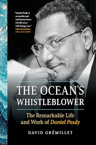 The Ocean's Whistleblower: The Remarkable Life and Work of Daniel Pauly (David Suzuki Institute) von Greystone Books