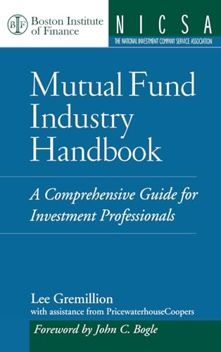 Mutual Fund Industry Handbook: A Comprehensive Guide for Investment Professionals (Boston Institute of Finance) von Wiley