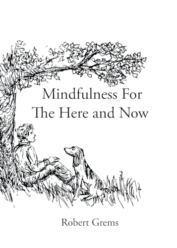 Mindfulness For The Here and Now von Page Publishing