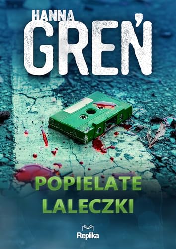 Popielate laleczki. W trójkącie beskidzkim Tom 5 von Replika