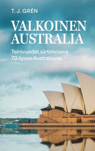 Valkoinen Australia: Teinivuodet siirtolaisena 70-luvun Australiassa von BoD – Books on Demand – Finnland