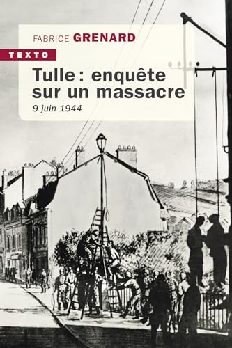 Tulle : enquête sur un massacre: 9 juin 1944 von TALLANDIER