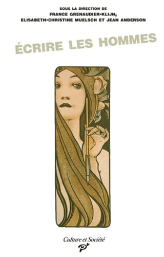 Ecrire les hommes: Personnages masculins et masculinité dans l'oeuvre des écrivaines de la Belle Epoque von PU VINCENNES