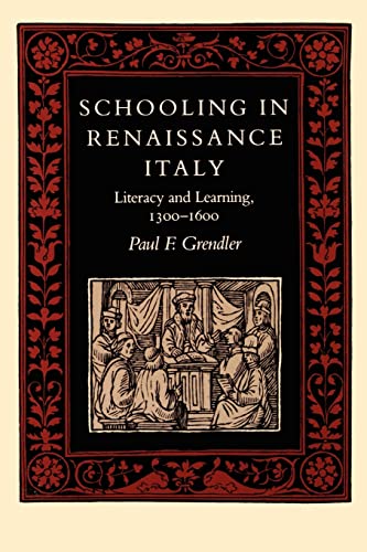Schooling in Renaissance Italy: Literacy and Learning, 1300-1600 (The Johns Hopkins University Studies in Historical and Political Science, Band 107)