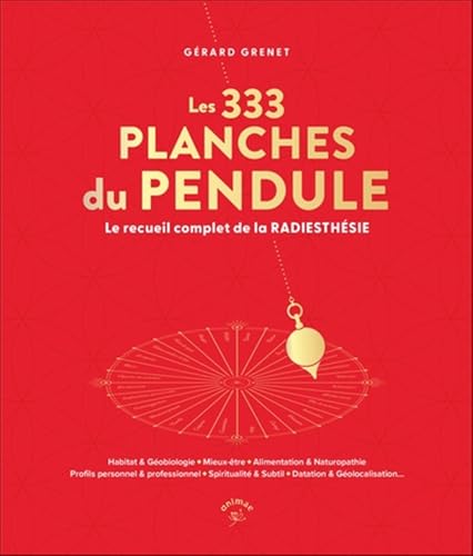 Les 333 planches du pendule: Le recueil complet de la RADIESTHÉSIE von ANIMAE