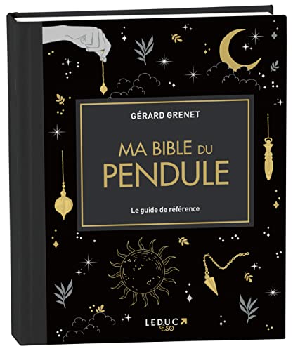 Ma Bible du pendule - édition de luxe: Le guide de référence von LEDUC
