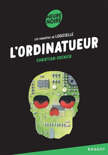 L'ordinatueur: Les enquêtes de Logicielle von RAGEOT