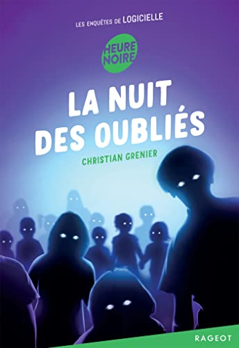 La nuit des oubliés: Les enquêtes de Logicielle La nuit des oubliés: Les enquêtes de Logicielle