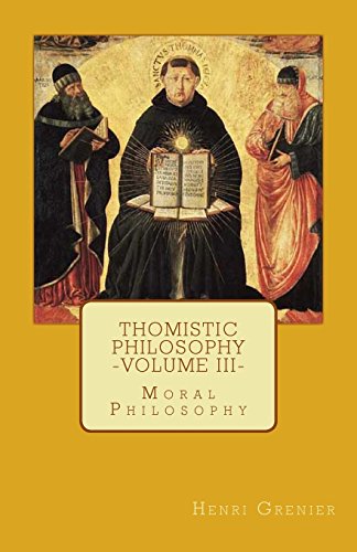 Thomistic Philosophy - Volume III: Moral Philosophy von Agnus Dei Publishing