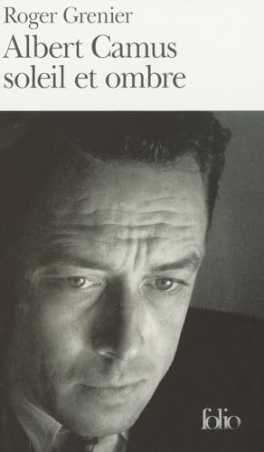 Albert Camus, soleil et ombre: Une Biographie Intellectuelle (Folio (Gallimard))