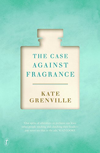 The Case Against Fragrance von Text Publishing Company