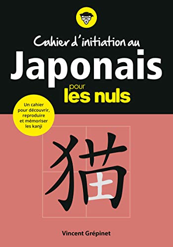 Cahier d'initiation au Japonais pour les Nuls von First