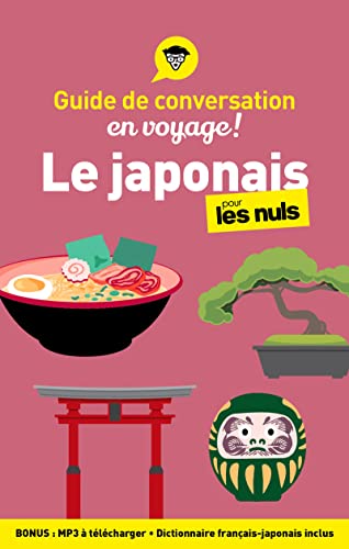 Guide de conversation en voyage ! - Le japonais pour les Nuls, 3e ed von POUR LES NULS