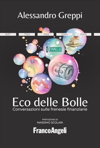 Eco delle bolle. Conversazioni sulle frenesie finanziarie (Trend) von Franco Angeli