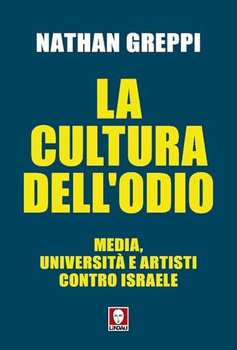 La cultura dell'odio. Media, università e artisti contro Israele (I Draghi) von Lindau
