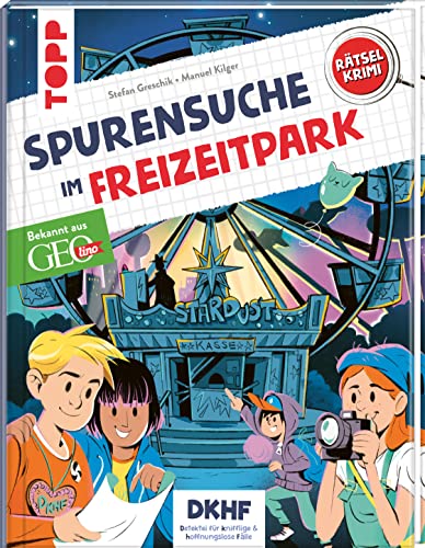 DKHF Rätselkrimi - Spurensuche im Freizeitpark: Bekannt aus GEOLINO