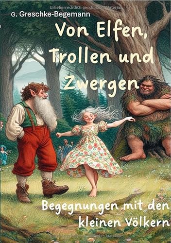 Von Elfen, Trollen und Zwergen: Begegnungen mit den kleinen Völkern von epubli