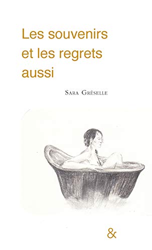 Les Souvenirs et les regrets aussi
