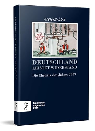 Deutschland leistet Widerstand - Die Chronik des Jahres 2023 von Frankfurter Allgemeine Buch
