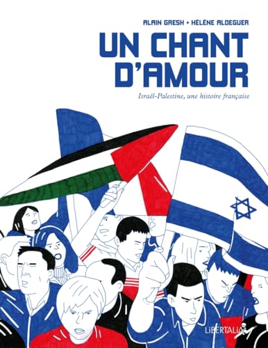 Un chant d'amour: Israël-Palestine, une histoire française