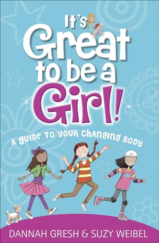 It's Great to Be a Girl!: A Guide to Your Changing Body (True Girl) von Harvest House Publishers