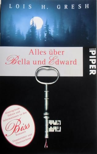 Alles über Bella und Edward: Hintergründe, Fakten und Informationen zu den Biss-RomanenUnautorisiert und überraschend (Fantasy, Band 5453)
