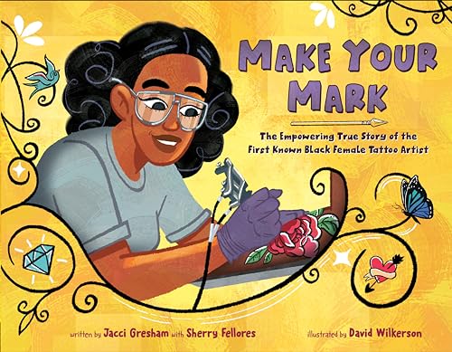 Make Your Mark: The Empowering True Story of the First Known Black Female Tattoo Artist von Dial Books