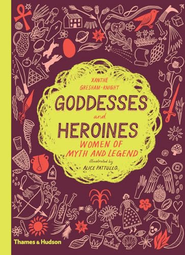 Goddesses and Heroines: Women of Myth and Legend von THAMES & HUDSON LTD