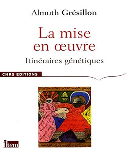 La Mise en oeuvre: Itinéraires génétiques von CNRS EDITIONS