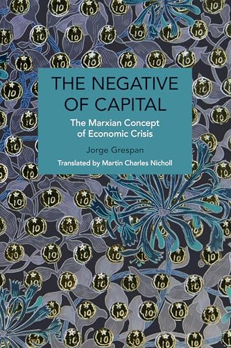 The Negative of Capital (Historical Materialism) von Haymarket Books