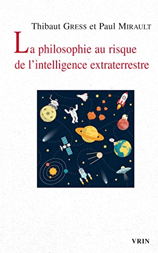La Philosophie Au Risque de l'Intelligence Extraterrestre (Pour demain) von Librarie Philosophique J. Vrin