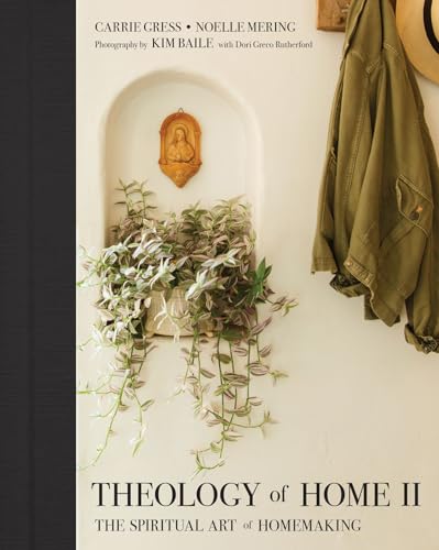 Theology of Home: The Spiritual Art of Homemaking