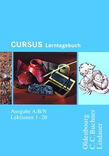 Cursus - Ausgabe N / Cursus A - Bisherige Ausgabe Lerntagebuch: Einbändiges Unterrichtswerk für Latein in Nordrhein-Westfalen / Zu den Lektionen 1-20 ... für Latein in Nordrhein-Westfalen)