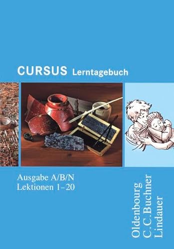Cursus - Ausgabe N / Cursus A - Bisherige Ausgabe Lerntagebuch: Einbändiges Unterrichtswerk für Latein in Nordrhein-Westfalen / Zu den Lektionen 1-20 ... für Latein in Nordrhein-Westfalen)
