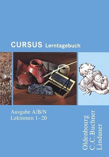 Cursus - Ausgabe N / Cursus A - Bisherige Ausgabe Lerntagebuch: Einbändiges Unterrichtswerk für Latein in Nordrhein-Westfalen / Zu den Lektionen 1-20 ... für Latein in Nordrhein-Westfalen)